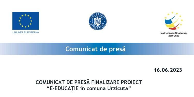 COMUNICAT DE PRESĂ FINALIZARE PROIECT “E-EDUCAŢIE in comuna Urzicuta”