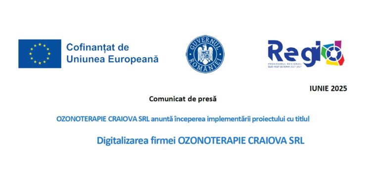 Comunicat de presa incepere proiect „Digitalizarea firmei OZONOTERAPIE CRAIOVA SRL”